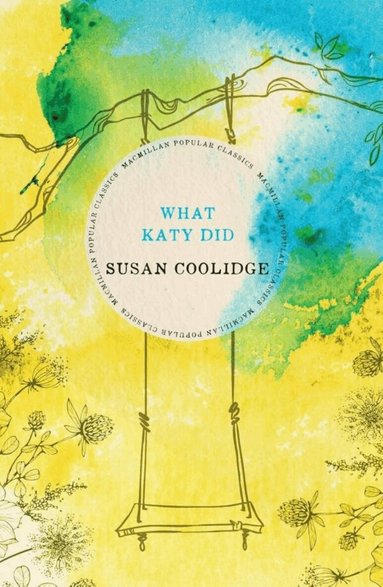 Susan Coolidge - What Katy Did, Inbunden