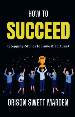 Orison Swett Marden - How to Succeed, Häftad