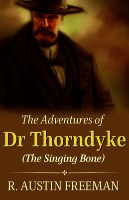 The Adventures of Dr Thorndyke The Singing Bone