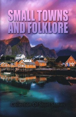 Small Towns and Folklore 1