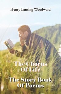 bokomslag Chorus of Life & The Story Book Of Poems