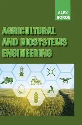 Alex Borde - Agricultural and Biosystems Engineering, Inbunden. Tillgänglighet: Lägg i varukorg
