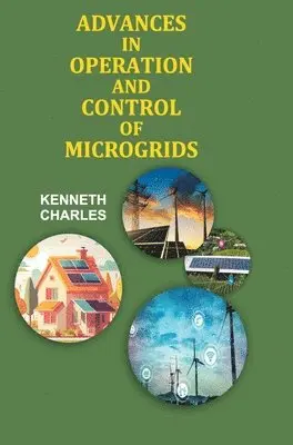 Kenneth Charles - Advances in Operation and Control of Microgrids, Inbunden. Tillgänglighet: Lägg i varukorg