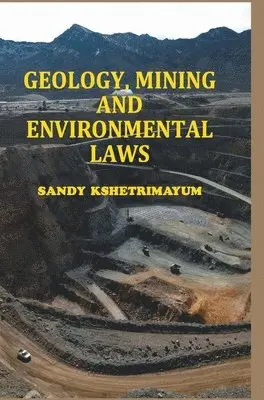 Sandy Kshetrimayum - Geology Mining and Environmental Laws, Inbunden. Tillgänglighet: Lägg i varukorg