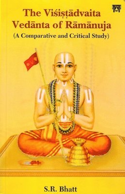 The Visistadvaita Vedanta of Ramanuja 1