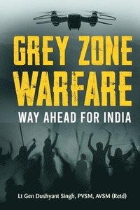 bokomslag Grey Zone Warfare Way Ahead for India