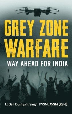 bokomslag Grey Zone Warfare Way Ahead for India