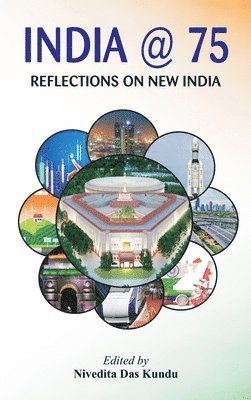 Nivedita Das Kundu - India @75: Reflections on New India, Inbunden
