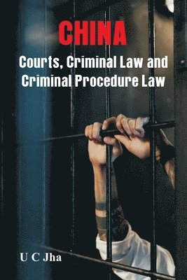 bokomslag CHINA Courts, Criminal Law  and Criminal Procedure Law