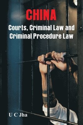 bokomslag CHINA Courts, Criminal Law  and Criminal Procedure Law