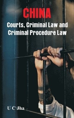 bokomslag CHINA Courts, Criminal Law  and Criminal Procedure Law