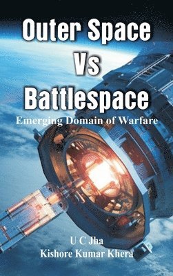 bokomslag Outer Space Vs  Battlespace  Emerging Domain of Warfare