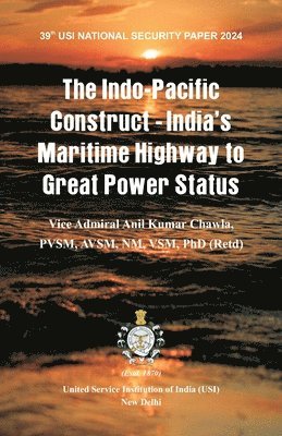 bokomslag The Indo-Pacific Construct  India's Maritime Highway to Great Power Status