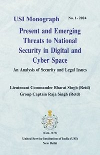 bokomslag Present and Emerging Threats to National Security in Digital and Cyber Space: An Analysis of Security and Legal Issues