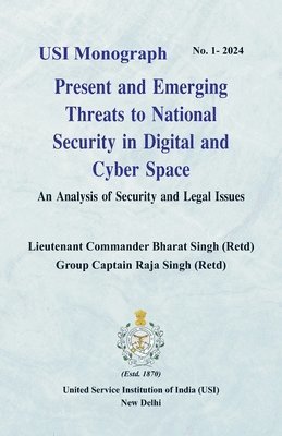 Present and Emerging Threats to National Security in Digital and Cyber Space 1