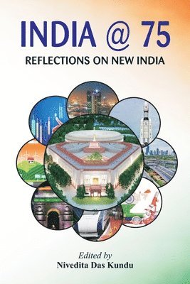 Nivedita Das Kundu - India @75: Reflections on New India, Häftad