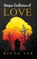 Divya Tak - Unique Confession of Love, Häftad. Tillgänglighet: Lägg i varukorg