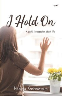 bokomslag I Hold On: A poet's introspection about life