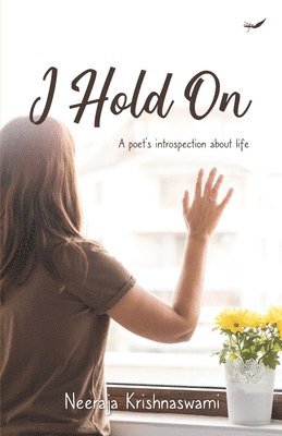 bokomslag I Hold On: A poet's introspection about life