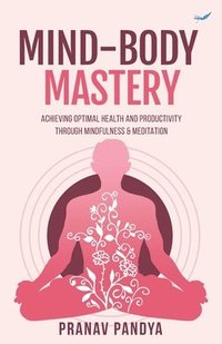 bokomslag Mind-Body Mastery