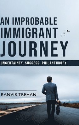 bokomslag An Improbable Immigrant Journey - Uncertainty, Success, Philanthropy