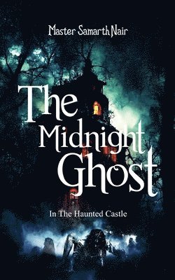 bokomslag The Midnight Ghost - In The Haunted Castle