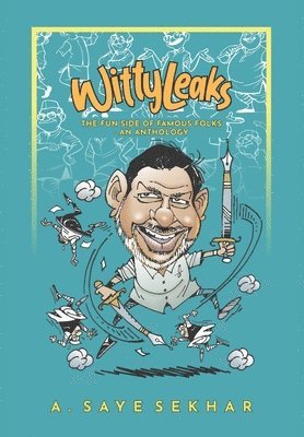 Wittyleaks - The Fun Side of Famous Folks - An Anthology 1