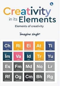 bokomslag Creativity in its Elements - Elements of Creativity