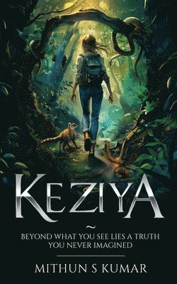 Keziya - Beyond What You See Lies a Truth You Never Imagined 1