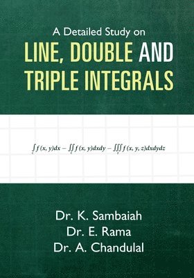 A Detailed Study on Line, Double and Triple Integrals - Multiple integrals 1