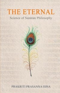 bokomslag The Eternal: Science of Sanãtan Philosophy