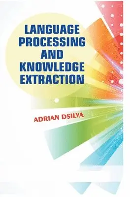 Adrian Dsilva - Language Processing and Knowledge Extraction, Inbunden. Tillgänglighet: Lägg i varukorg