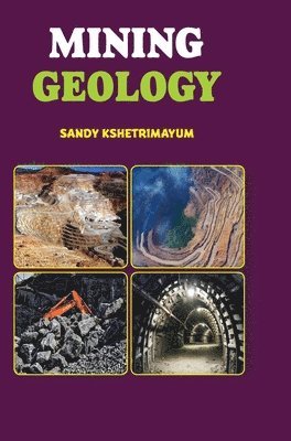 Sandy Kshetrimayum - Mining Geology, Inbunden. Tillgänglighet: Lägg i varukorg