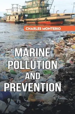 Charles Monterio - Marine Pollution and Prevention, Inbunden. Tillgänglighet: Lägg i varukorg