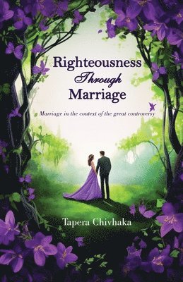 bokomslag Righteousness through Marriage