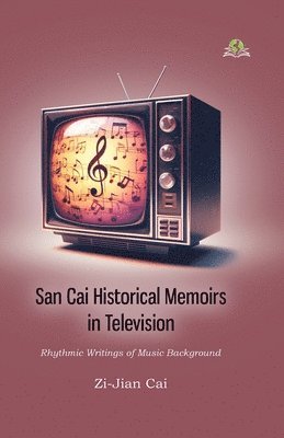 bokomslag San Cai Historical Memoirs in Television
