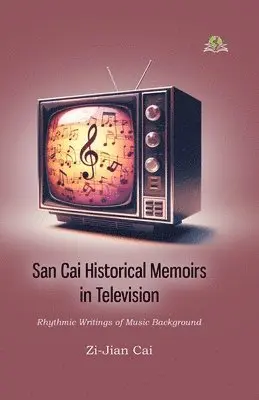 Zi-Jian Cai - San Cai Historical Memoirs in Television, Häftad. Tillgänglighet: Lägg i varukorg