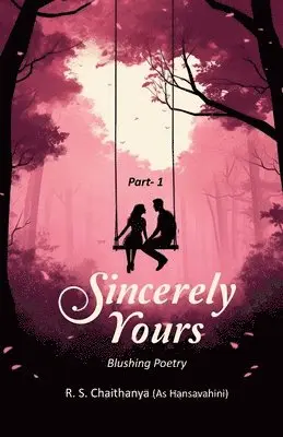 R S Chaithanya - Sincerely Yours, Häftad. Tillgänglighet: Lägg i varukorg