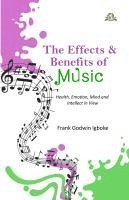 bokomslag The Effects and Benefits of Music