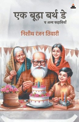 Nishith Ranjan Tiwari - Ek Budha Birthday, Häftad