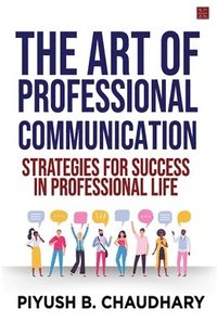 bokomslag The Art of Professional Communication