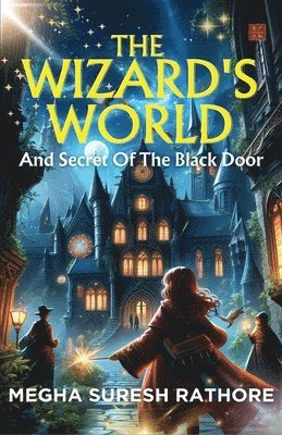 Megha Suresh Rathore, Megha  Suresh Rathore - Wizards’ World and Secret of the Black Door, Häftad