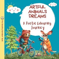 bokomslag Artful Animals Dreams: A Poetic Colouring Journey - Animal Coloring Book for Kids