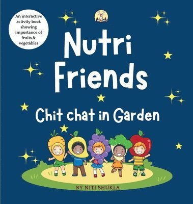 Nutri Friends Chit chat in Garden - An Interactive activity book showing importance of fruits and vegetables