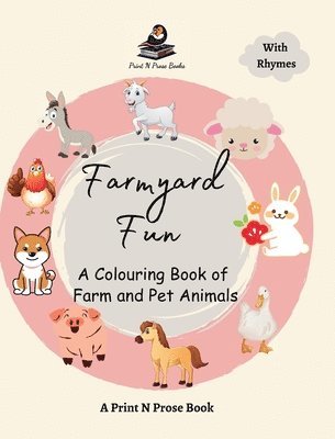 Farmyard Fun - A Colouring Book of Farm and Pet Animals - Coloring Activity Book for Creative Kids - For 6 to 8 Years Old Kids: A Colouring Book of Fa