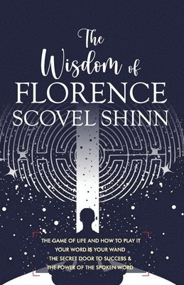 The Wisdom of Florence Scovel Shinn 1