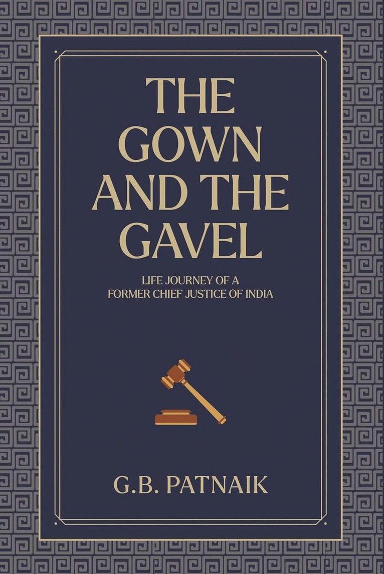 G.B. Patnaik, G. B. Patnaik - Gown And The Gavel, Inbunden