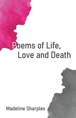 bokomslag Poems of Life, Love and Death