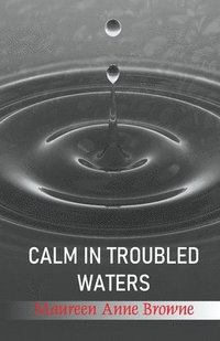 bokomslag Calm in Troubled Waters