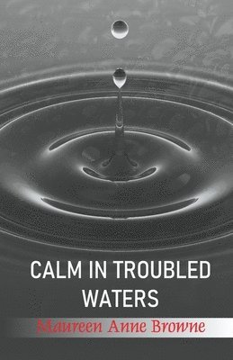 bokomslag CALM IN TROUBLED WATERS